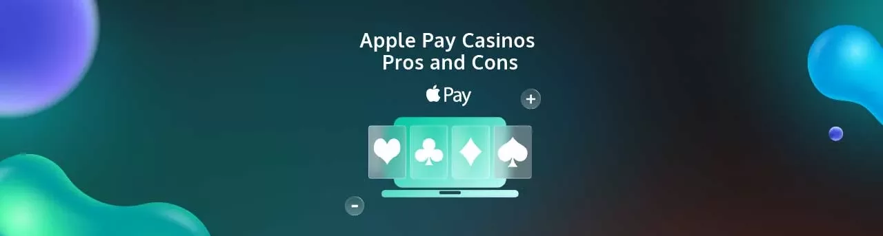 Apple Pay Casinos Pros and Cons