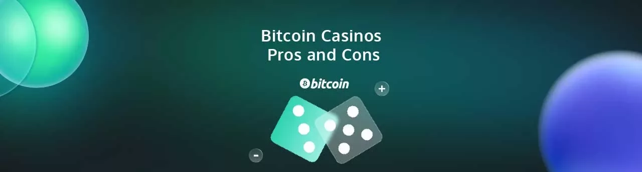 Bitcoin Casinos Pros and Cons