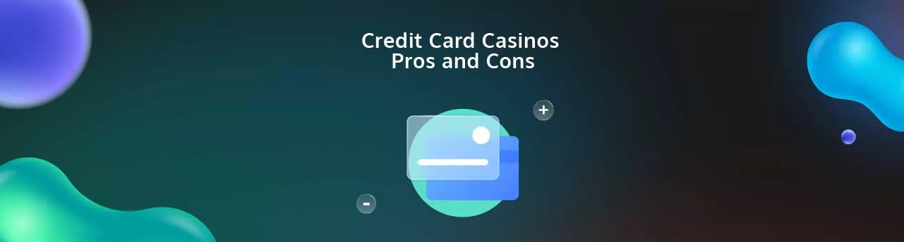 Credit Card Casinos Pros and Cons