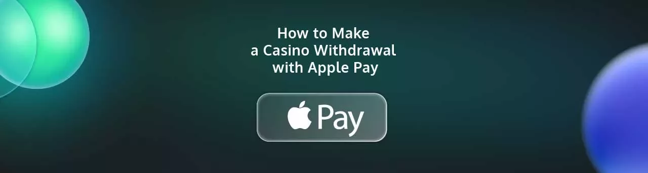 How to Make a Casino Withdrawal with Apple Pay