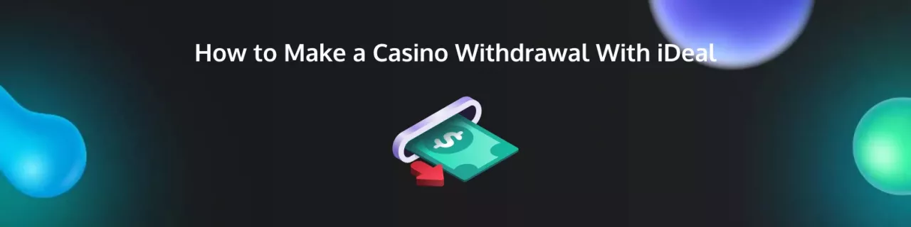 How to Make a Casino Withdrawal With iDeal