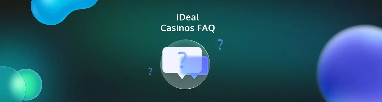 ideal Casinos FAQ