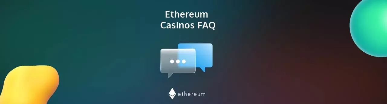 Ethereum Casinos FAQ