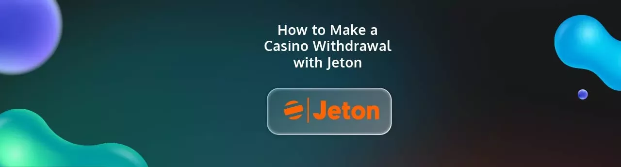How to Make a Casino Withdrawal with Jeton