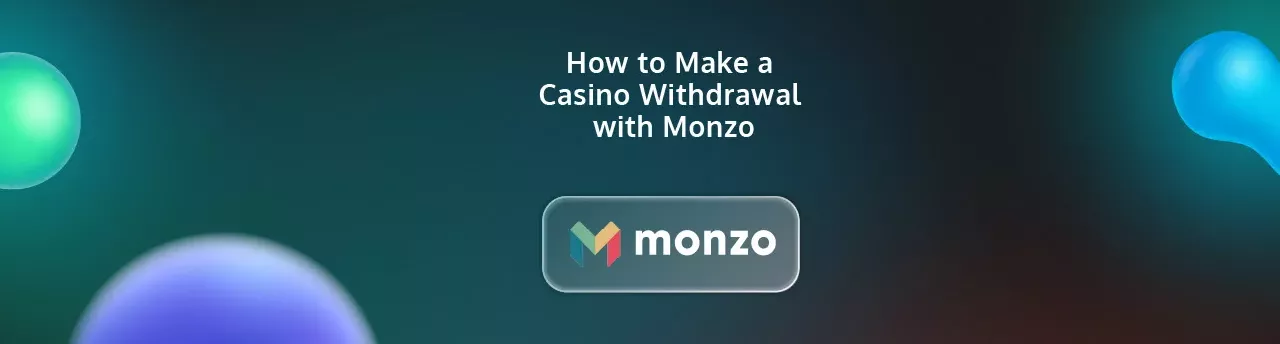 How to Make a Casino Withdrawal with Monzo