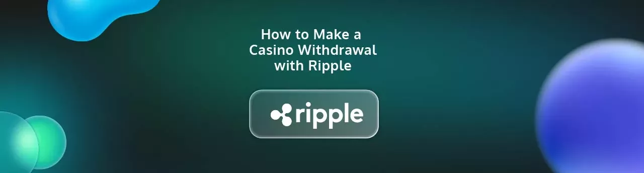 How to Make a Casino Withdrawal with Ripple