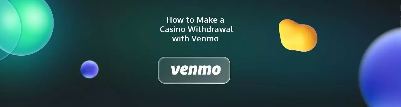 How to Make a Casino Withdrawal with Venmo
