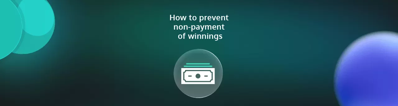 How to prevent non-payment of winnings