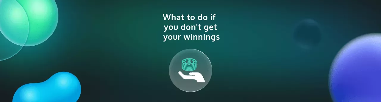 What to do if you don't get your winnings