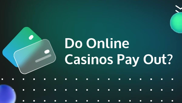 do online casinos pay out?