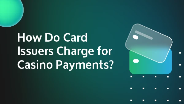 how do card issuers charge for gambling