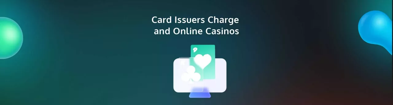 Card Issuers Charge and Online Casinos