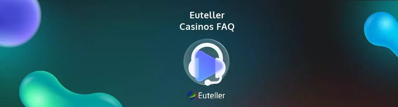 Euteller Casinos FAQ