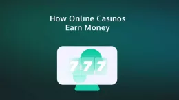 How Online Casinos Earn Money