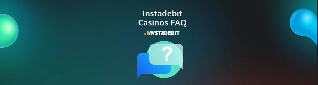 Instadebit Casinos FAQ