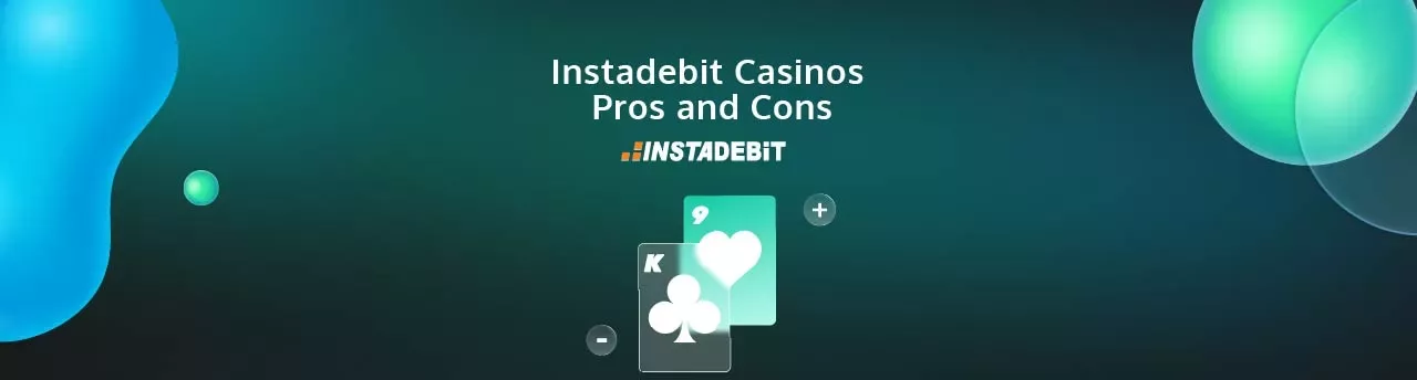 Instadebit Casinos Pros and Cons