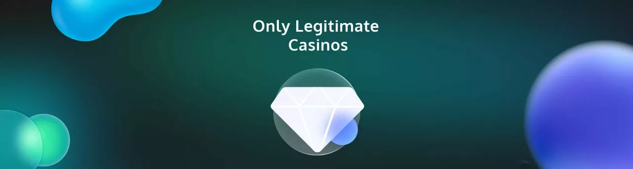 Only Legitimate Casinos