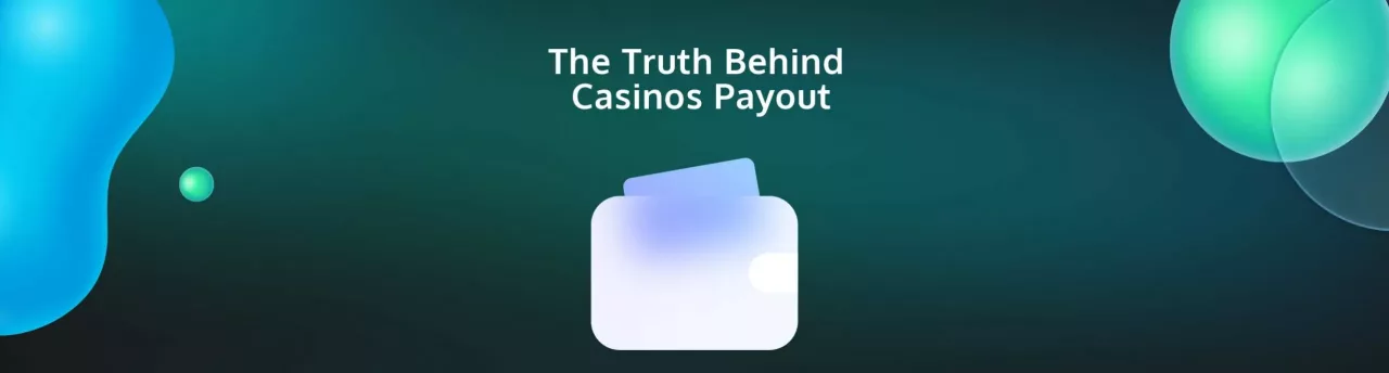 The truth behind casinos payout