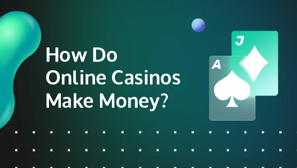 how do online casinos make money?