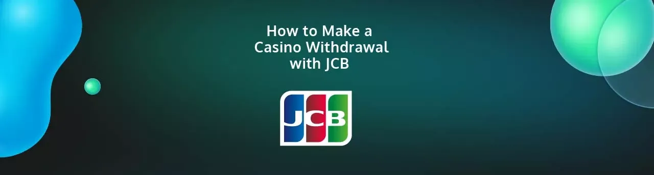 How to Make a Casino Withdrawal with Binance JCB