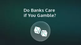 Do Banks Care if You Gamble