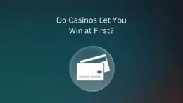 Do Casinos Let You Win at First