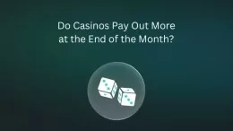 Do Casinos Pay Out More at the End of the Month
