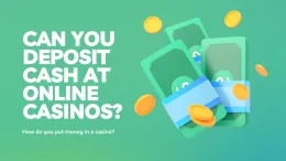 Can you Deposit Cash at Online Casinos?