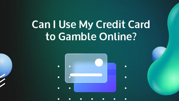 can i use my credit card to gamble online