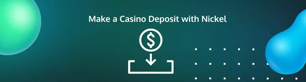 Make a Casino Deposit with Nickel