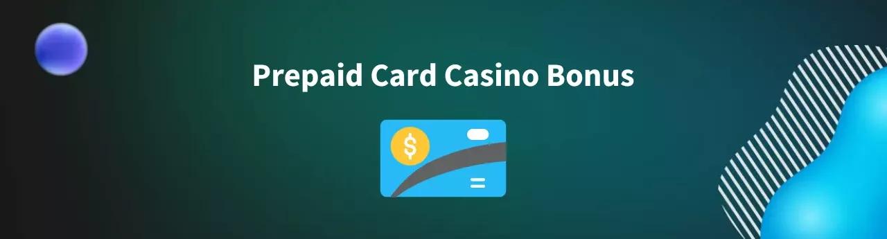 Prepaid Card Casino Bonus