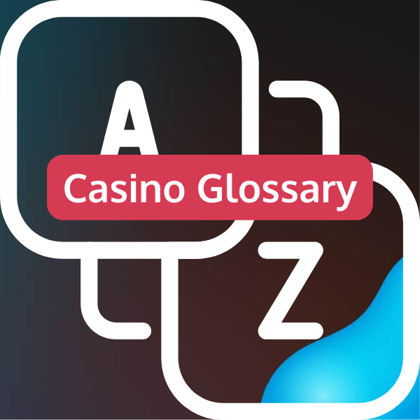 Casino Gambling Glossary UK PayGamble