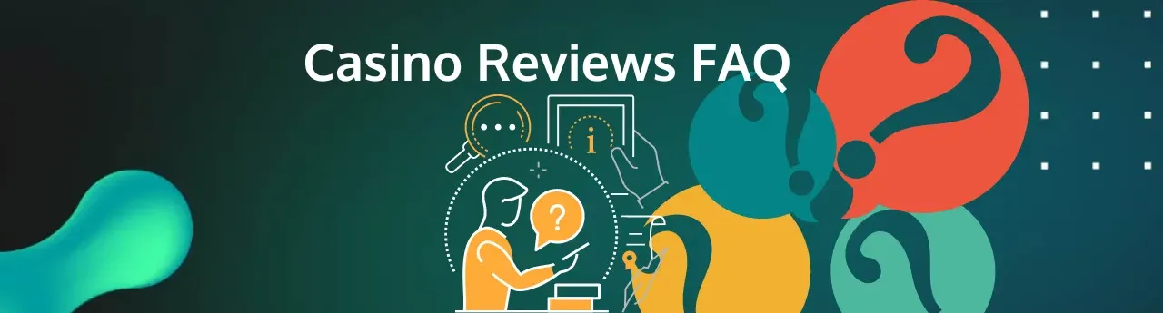 Casino reviews FAQ