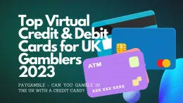 Top Virtual Credit & Debit Cards for UK Gamblers 2023