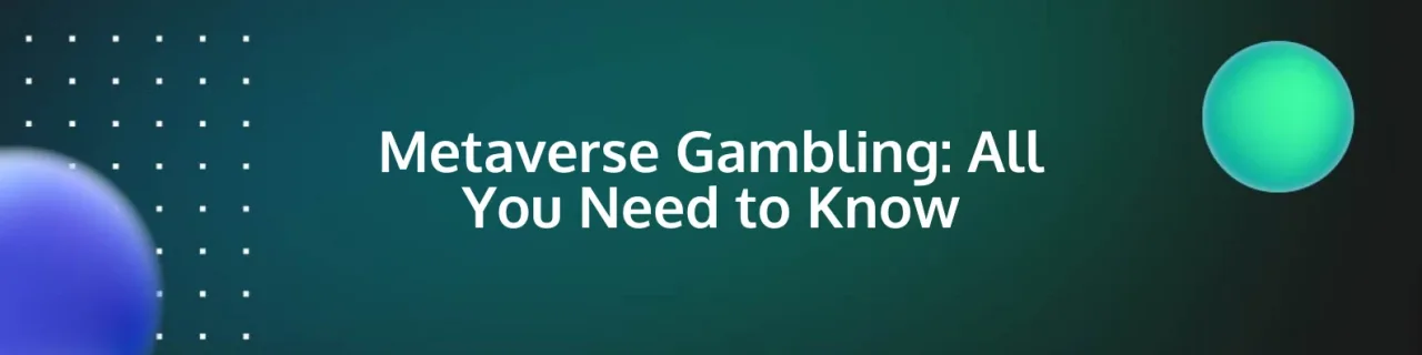 Metaverse Gambling All You Need to Know